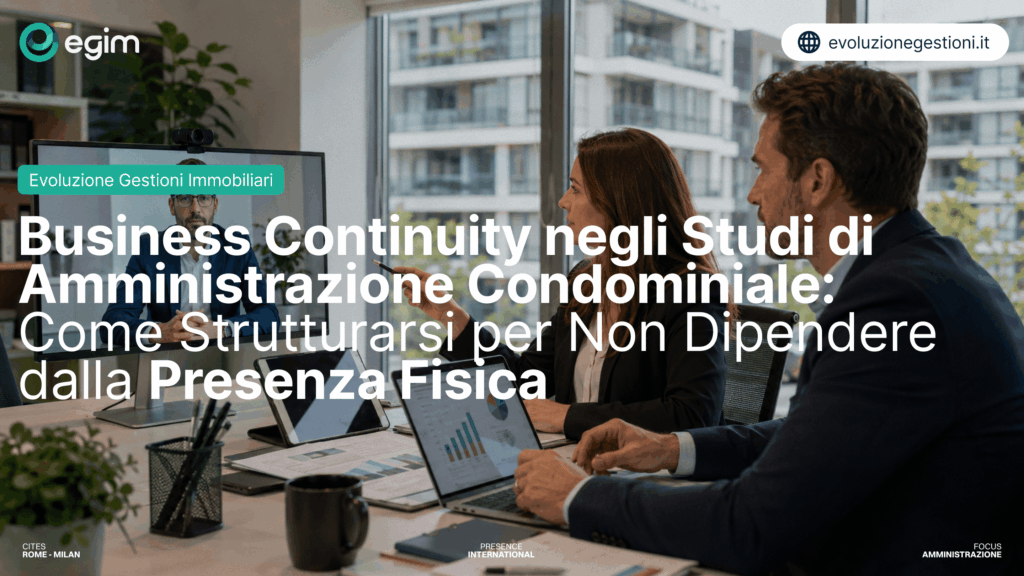 Business Continuity negli Studi di Amministrazione Condominiale: Come Strutturarsi per Non Dipendere dalla Presenza Fisica 7 Business Continuity negli Studi di Amministrazione Condominiale Come Strutturarsi per Non Dipendere dalla Presenza Fisica 1