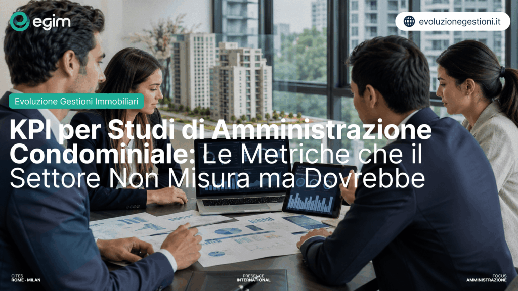 KPI per la Gestione Condominiale: Le Metriche che il Settore Non Misura ma Dovrebbe 6 KPI per Studi di Amministrazione Condominiale Le Metriche che il Settore Non Misura ma Dovrebbe 1