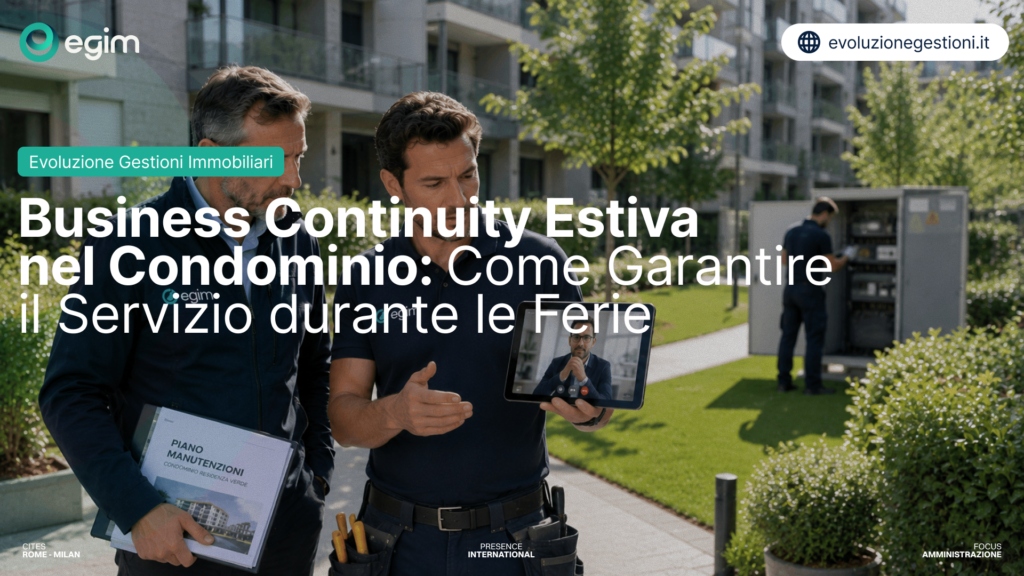 Business Continuity Estiva nel Condominio: Come Garantire il Servizio durante le Ferie 6 Business Continuity Estiva nel Condominio Come Garantire il Servizio durante le Ferie