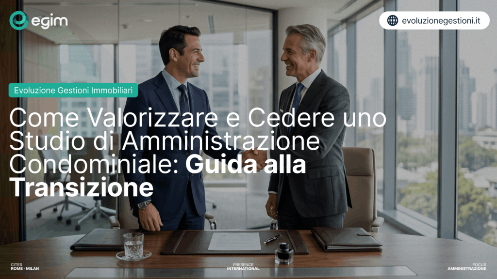 Come Valorizzare e Cedere uno Studio di Amministrazione Condominiale: Guida alla Transizione 2 Come Valorizzare e Cedere uno Studio di Amministrazione Condominiale Guida alla Transizione